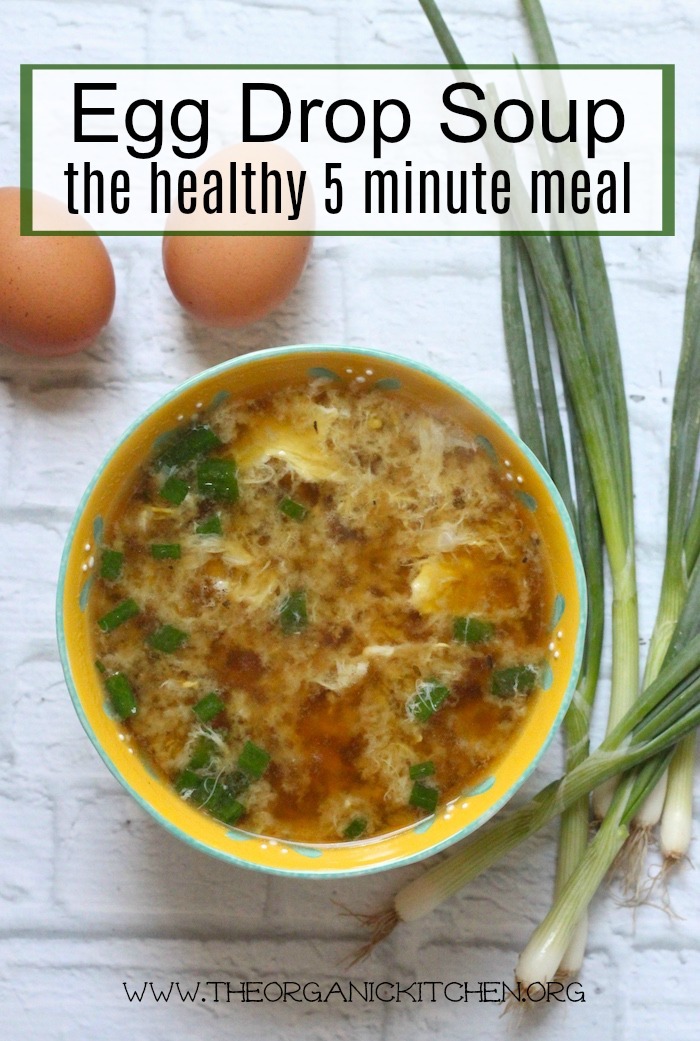 Egg Drop Soup ~ Five Minute Lunch Idea | The Organic Kitchen Blog and