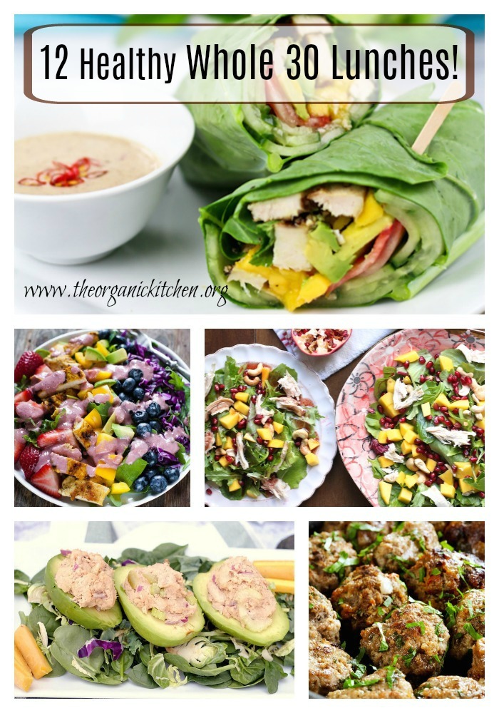12 Healthy, Delicious (Whole 30) Lunch Recipes! | The Organic Kitchen ...