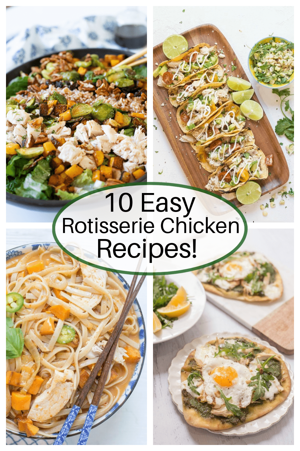 A collage of photos of meals that contain rotisserie chicken: Ten Easy Recipes Using Rotisserie Chicken 